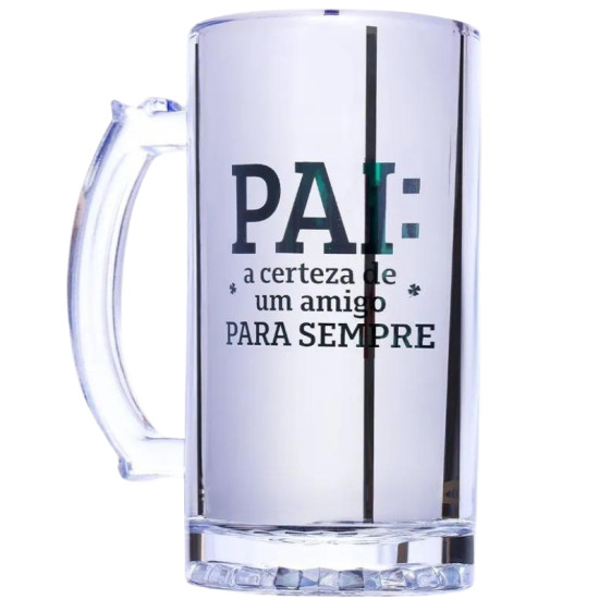 Caneca de vidro para chopp com ala transparente e frase estampada: "PAI: a certeza de um amigo para sempre".